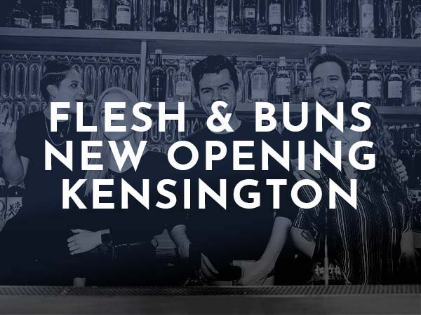 Flesh and Buns new opening Kensington
